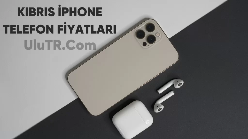 Kıbrıs iphone fiyatları