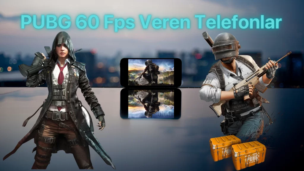 Pubg 60 Fps Veren Telefonlar